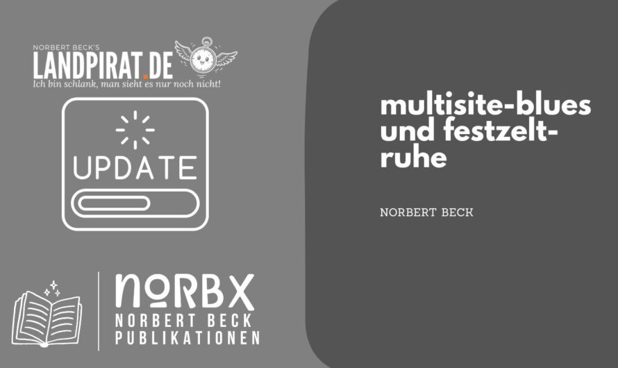 multisite-blues und festzelt-ruhe